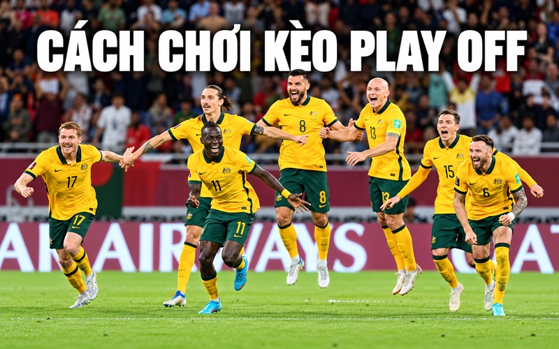 Bật mí cách chơi kèo Play Off cực đơn giản