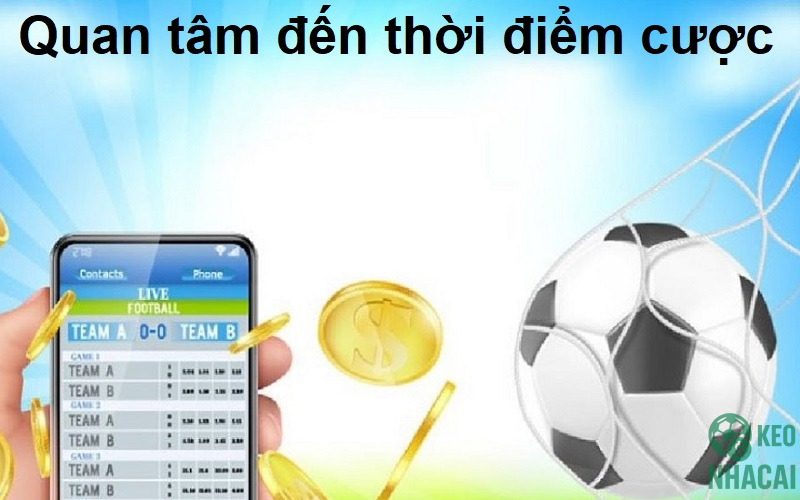 Quan tâm đến thời điểm cược