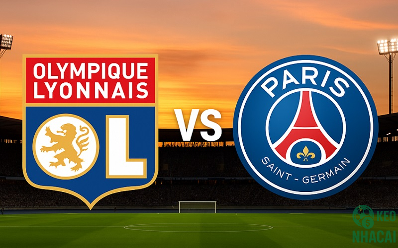 Soi kèo Lyon vs PSG, 02h45 Soi kèo Lyon vs PSG, 02h45