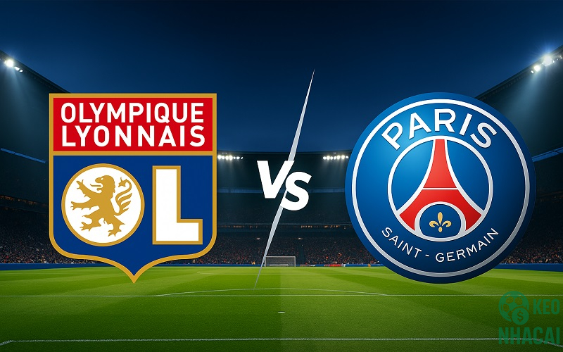 Soi kèo Lyon vs PSG, 02h45 Soi kèo Lyon vs PSG, 02h45