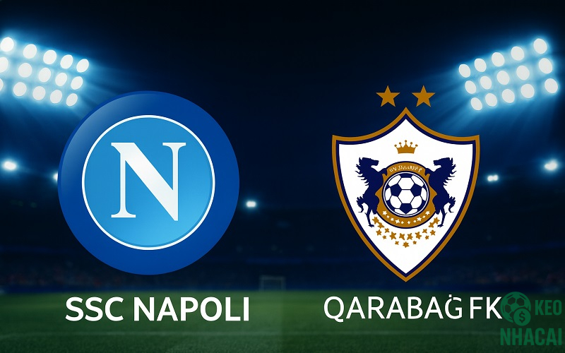 Soi kèo Napoli vs Qarabağ, 03h00