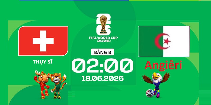 Soi kèo Thụy Sĩ vs Angiêri Soi kèo Thụy Sĩ vs Angiêri